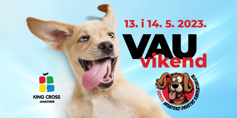 VAU VIKEND – KING CROSS – 13. i 14. svibnja 2023.